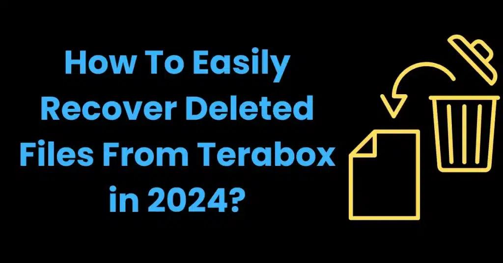 recover deleted files from Terabox