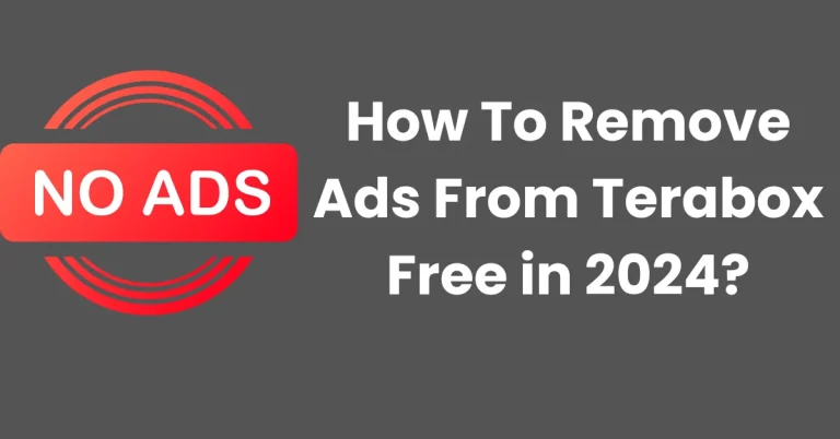 How To Remove Ads From Terabox Free in 2024